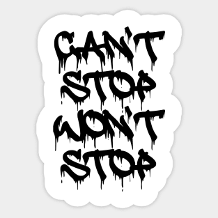 Can't Stop Won't Stop 1A Sticker